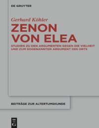 cover of the book Zenon von Elea: Studien zu den Argumenten gegen die Vielheit und zum sogenannten Argument des Orts