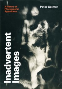 cover of the book Inadvertent images: a history of photographic apparitions