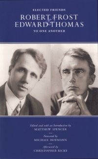 cover of the book Elected friends: Robert Frost & Edward Thomas to one another