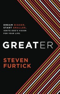 cover of the book Greater: Dream Bigger. Start Smaller. Ignite God's Vision for Your Life