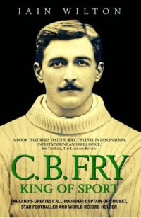 cover of the book C.B. Fry: King of Sport