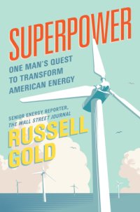 cover of the book SUPERPOWER: the transformation of american energy