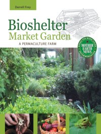 cover of the book Bioshelter market garden: a permaculture farm