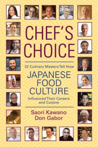 cover of the book Chef's choice: 22 culinary masters tell how Japanese food culture influenced their careers and cuisine / Saori Kawano & Don Gabor