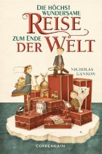 cover of the book XXL-Leseprobe: Die höchst wundersame Reise zum Ende der Welt