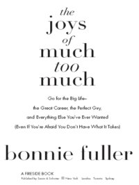 cover of the book The joys of much too much: go for the big life--the great career, the perfect guy, and everything else you've ever wanted