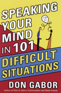 cover of the book Speaking Your Mind in 101 Difficult Situations