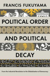 cover of the book Political order and political decay from the industrial revolution to the globalization of democracy