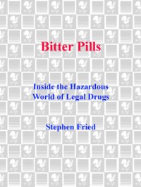 cover of the book Bitter pills: inside the hazardous world of legal drugs