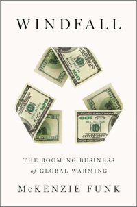 cover of the book Windfall: The Booming Business of Global Warming