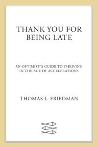 cover of the book Thank you for being late: an optimist's guide to thriving in the age of accelerations