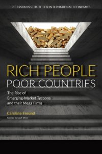 cover of the book Rich people poor countries: the rise of emerging-market tycoons and their mega firms