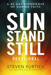 cover of the book The sun stand still devotional: a forty-day experience to activate your faith