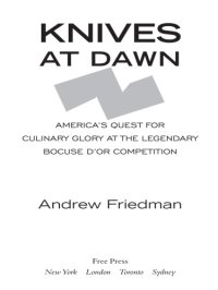 cover of the book Knives at dawn: America's quest for culinary glory at the Bocuse d'Or, the world's most prestigious cooking competition