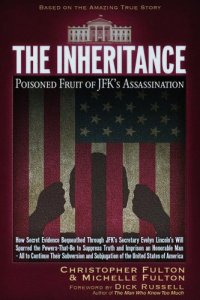 cover of the book The inheritance: poisoned fruit of JFK's assassination: how one man's custody of Bobby Kennedy's hidden evidence changed our past and continues to shape out future