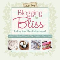 cover of the book Blogging for bliss: crafting your own online journal: a guide for crafters, artists & creatives of all kinds