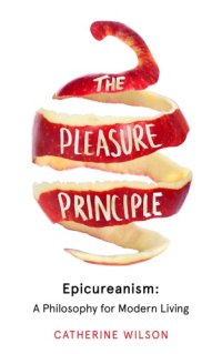 cover of the book The pleasure principle: epicureanism: a philosophy for modern living