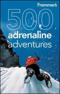 cover of the book Frommer's 500 Adrenaline Adventures