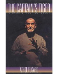 cover of the book The captain's tiger: a memoir for the stage