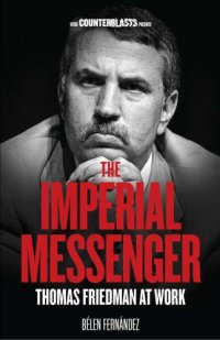 cover of the book The Imperial Messenger: Thomas Friedman at Work