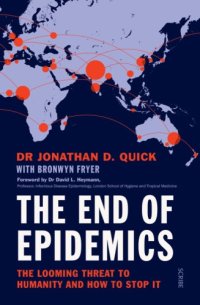 cover of the book The end of epidemics: the looming threat to humanity and how to stop it