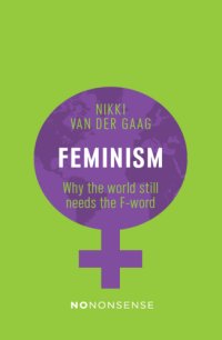 cover of the book NoNonsense: Feminism: Why the world still needs the F-word