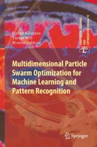 cover of the book Multidimensional Particle Swarm Optimization for Machine Learning and Pattern Recognition