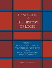 cover of the book Handbook of the history of logic. Volume 11, Logic, a history of its central concepts