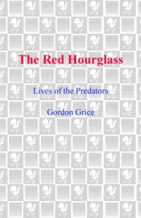 cover of the book The red hourglass: lives of the predators