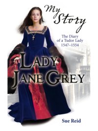 cover of the book Lady Jane Grey: My Story