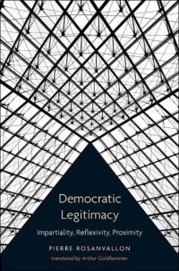 cover of the book Democratic legitimacy: impartiality, reflexivity, proximity