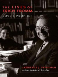 cover of the book The Lives of Erich Fromm: Love's Prophet