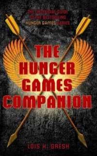 cover of the book The Hunger Games companion: the unofficial guide to the bestselling Hunger Games series