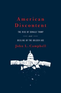 cover of the book American discontent: the rise of Donald Trump and decline of the golden age