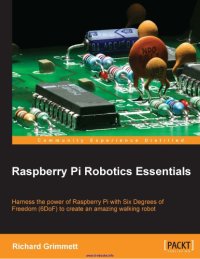 cover of the book Raspberry Pi robotics essentials harness the power of Raspberry Pi with Six Degrees of Freedom (6DoF) to create an amazing walking robot