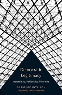 cover of the book Democratic legitimacy: impartiality, reflexivity, proximity