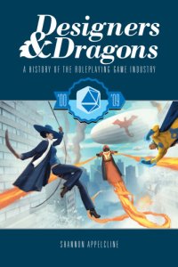 cover of the book Designers & Dragons, Vol 4: The '00s