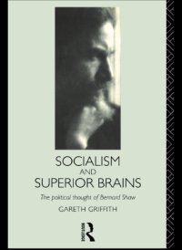 cover of the book Socialism and Superior Brains The Political Thought of George Bernard Shaw