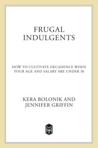 cover of the book Frugal indulgents: how to cultivate decadence when your age and salary are under 30