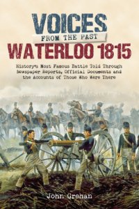 cover of the book Voices from the past: the Battle of Waterloo