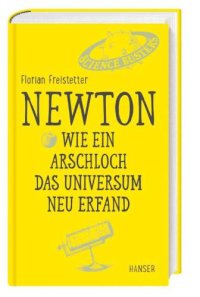 cover of the book Newton - Wie ein Arschloch das Universum neu erfand