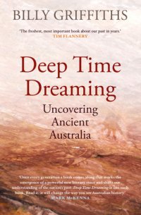 cover of the book Deep time dreaming: uncovering ancient australia