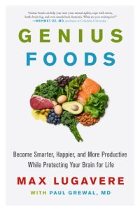 cover of the book Genius foods: become smarter, happier, and more productive while protecting your brain for life