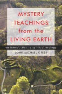 cover of the book Mystery Teachings from the Living Earth: An Introduction to Spiritual Ecology