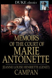 cover of the book Memoirs of the Court of Marie Antoinette