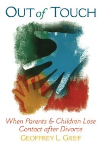 cover of the book Out of Touch: When Parents and Children Lose Contact after Divorce: Geoffrey L. Greif