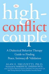 cover of the book The high-conflict couple: dialectical behavior therapy guide to finding peace, intimacy & validation