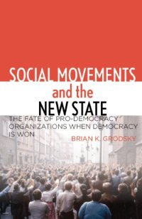 cover of the book Social movements and the new state: the fate of pro-democracy organizations when democracy is won