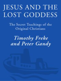 cover of the book Jesus and the lost goddess: the secret teachings of the original Christians