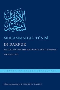 cover of the book In Darfur: An Account of the Sultanate and Its People, Volume One (Library of Arabic Literature (12))